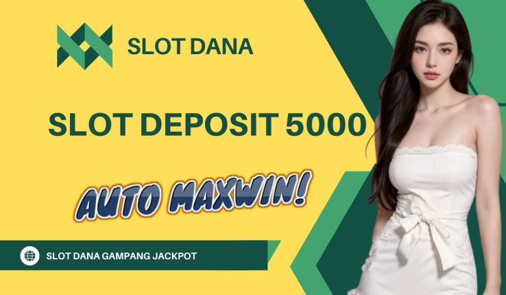 Slot Minimal Deposit 5000 Via DANA: Cara Mudah Bermain dengan Modal Kecil